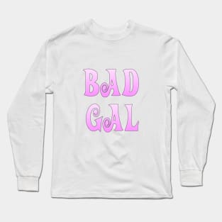 Bad Gal Long Sleeve T-Shirt